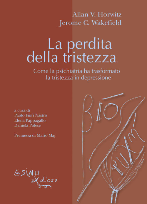 La perdita della tristezza. Horwitz & Wakefield. 2015 Edizioni L’Asino d’Oro
